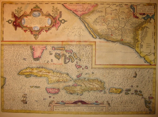 Ortelius Abraham (1528-1598) Culiacanae, Americae regionis, descriptio & Hispaniolae, Cubae, aliarumque insularum circumiacentium, delineatio 1603 Anversa, Jean Baptiste Vrients